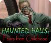 Permainan Haunted Halls: Fears from Childhood