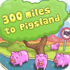 Permainan 300 Miles To Pigland