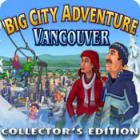 Permainan Big City Adventure: Vancouver Collector's Edition