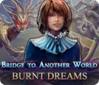 Permainan Bridge to Another World: Burnt Dreams