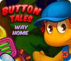 Permainan Button Tales: Way Home