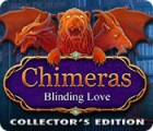 Permainan Chimeras: Blinding Love Collector's Edition