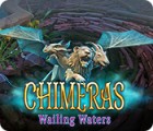 Permainan Chimeras: Wailing Waters