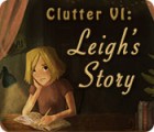 Permainan Clutter VI: Leigh's Story