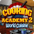 Permainan Cooking Academy 2: World Cuisine