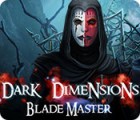 Permainan Dark Dimensions: Blade Master