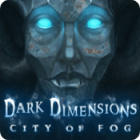 Permainan Dark Dimensions: City of Fog