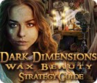 Permainan Dark Dimensions: Wax Beauty Strategy Guide