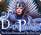 Permainan Dark Parables: The Swan Princess and The Dire Tree