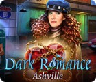 Permainan Dark Romance: Ashville