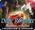 Permainan Dark Romance: Romeo and Juliet Collector's Edition