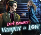 Permainan Dark Romance: Vampire in Love