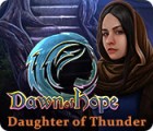 Permainan Dawn of Hope: Daughter of Thunder