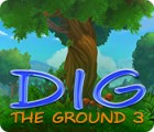 Permainan Dig The Ground 3