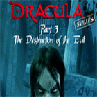 Permainan Dracula Series Part 3: The Destruction of Evil