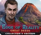 Permainan Edge of Reality: Great Deeds Collector's Edition