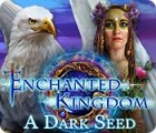 Permainan Enchanted Kingdom: A Dark Seed