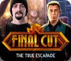 Permainan Final Cut: The True Escapade