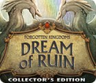 Permainan Forgotten Kingdoms: Dream of Ruin Collector's Edition