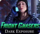 Permainan Fright Chasers: Dark Exposure