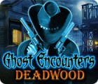 Permainan Ghost Encounters: Deadwood