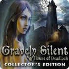 Permainan Gravely Silent: House of Deadlock Collector's Edition