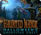Permainan Haunted Manor: Halloween's Uninvited Guest