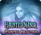 Permainan Haunted Manor: Painted Beauties Collector's Edition