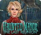 Permainan Haunted Manor: The Last Reunion