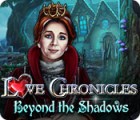 Permainan Love Chronicles: Beyond the Shadows