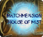 Permainan Matchmension: House of Mist