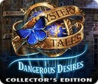 Permainan Mystery Tales: Dangerous Desires Collector's Edition