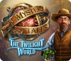 Permainan Mystery Tales: The Twilight World