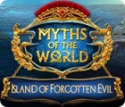 Permainan Myths of the World: Island of Forgotten Evil