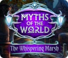 Permainan Myths of the World: The Whispering Marsh