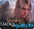 Permainan Nevertales: Smoke and Mirrors