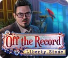 Permainan Off The Record: Liberty Stone