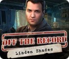 Permainan Off the Record: Linden Shades
