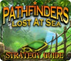 Permainan Pathfinders: Lost at Sea Strategy Guide