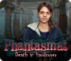 Permainan Phantasmat: Death in Hardcover
