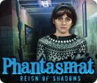 Permainan Phantasmat: Reign of Shadows