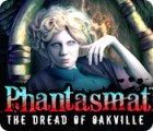 Permainan Phantasmat: The Dread of Oakville