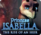 Permainan Princess Isabella: The Rise of an Heir