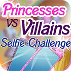 Permainan Princesses vs. Villains: Selfie Challenge