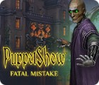 Permainan PuppetShow: Fatal Mistake