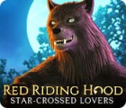 Permainan Red Riding Hood: Star-Crossed Lovers