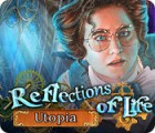 Permainan Reflections of Life: Utopia