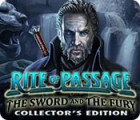 Permainan Rite of Passage: The Sword and the Fury Collector's Edition