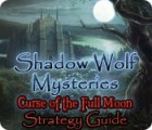 Permainan Shadow Wolf Mysteries: Curse of the Full Moon Strategy Guide