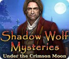 Permainan Shadow Wolf Mysteries: Under the Crimson Moon